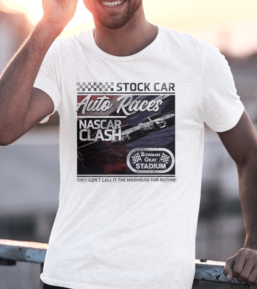 Stock Car Auto Races NASCAR Clash Bowman Gray Stadium Madhouse T-Shirt