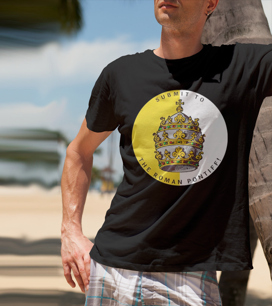 Submit To The Roman Pontiff Triple Tiara Circular Emblem T-Shirt