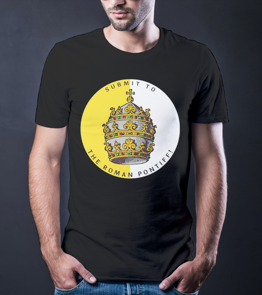 Submit To The Roman Pontiff Triple Tiara Circular Emblem T-Shirt