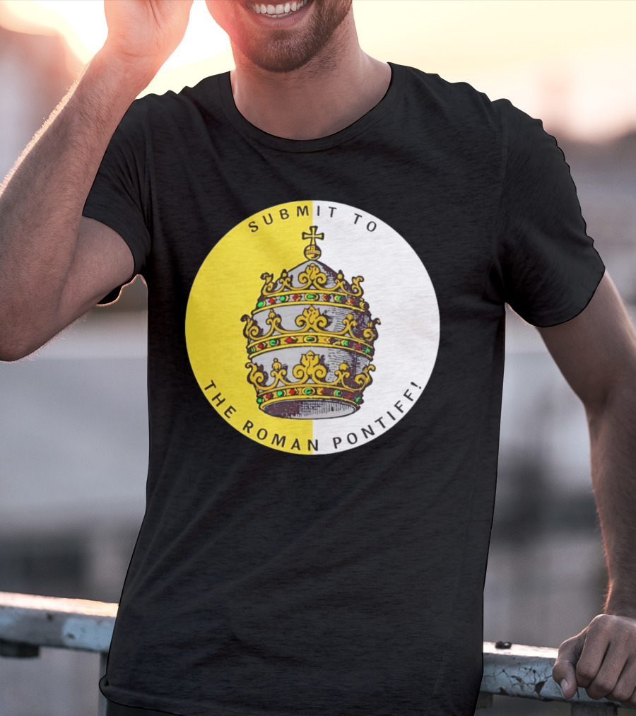 Submit To The Roman Pontiff Triple Tiara Circular Emblem T-Shirt