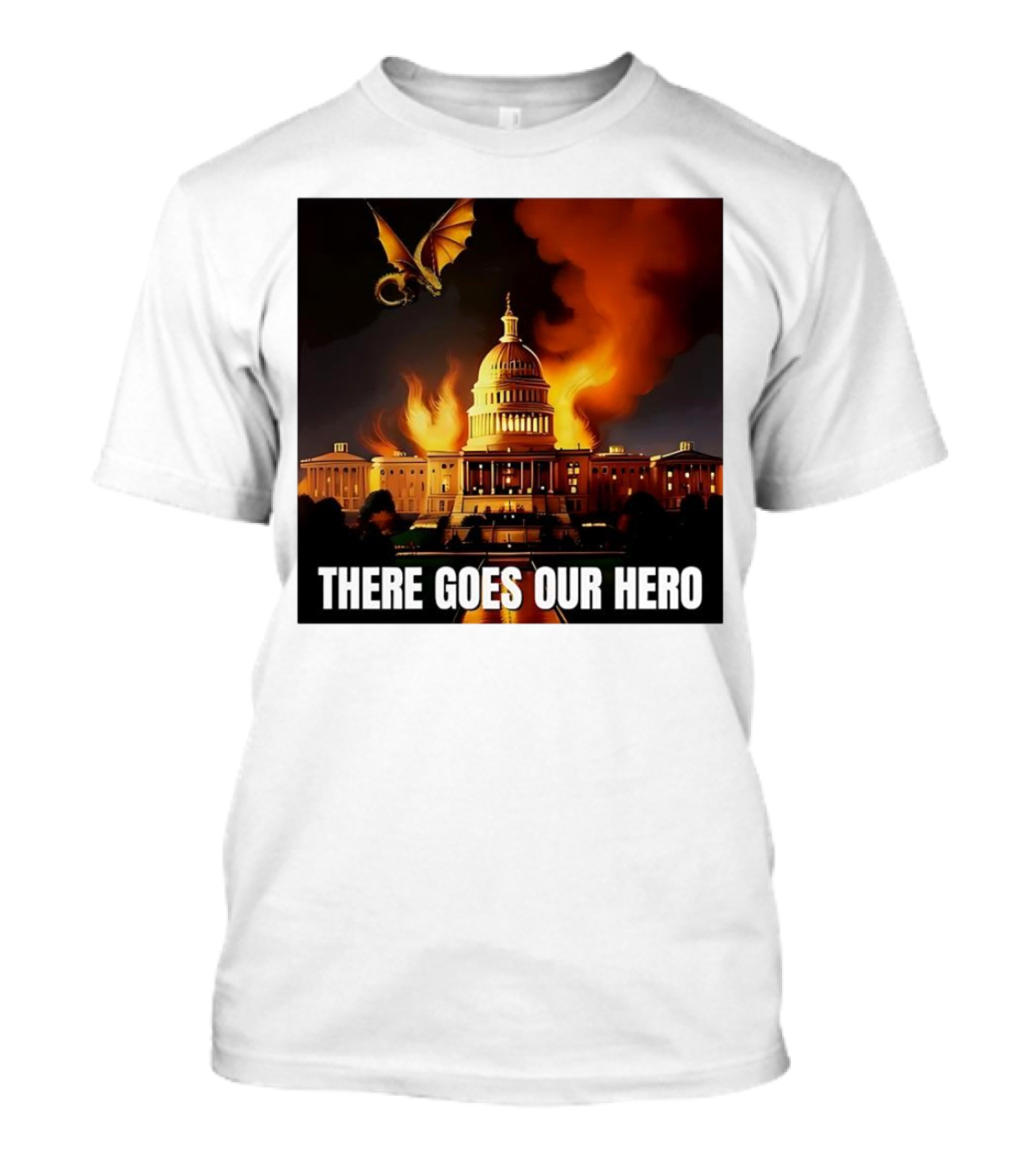 There Goes Our Hero With Dragon Capitol On Fire T-Shirt
