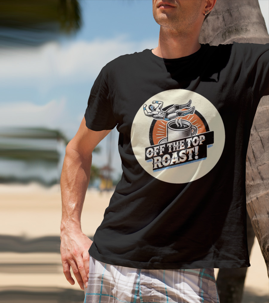 Off The Top Roast Coffee Wrestler T-Shirt