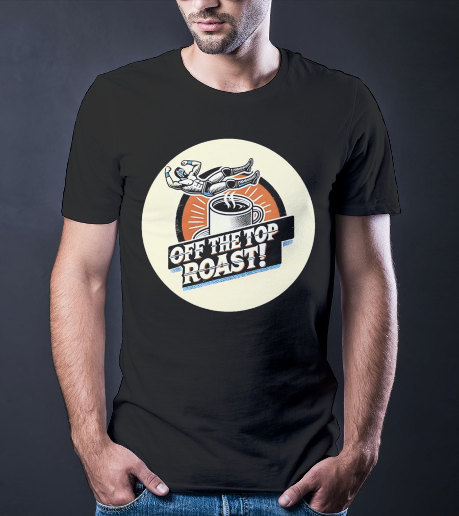 Off The Top Roast Coffee Wrestler T-Shirt