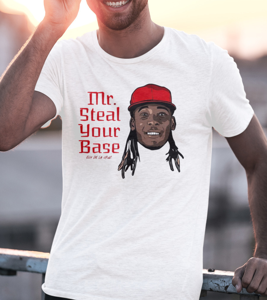 Elly De La Cruz Cincinnati Reds Mr. Steal Your Base Red Cap T-Shirt