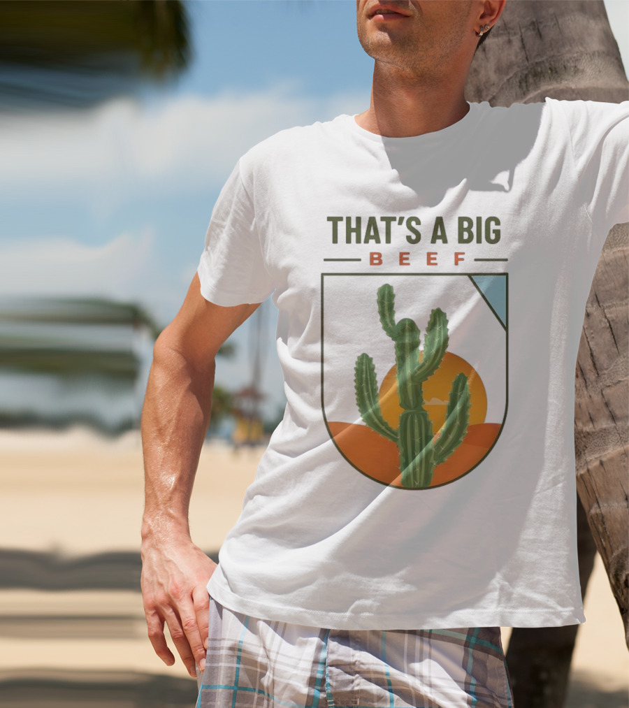 THAT'S A BIG BEEF Cactus Desert Sunset Scene T-Shirt