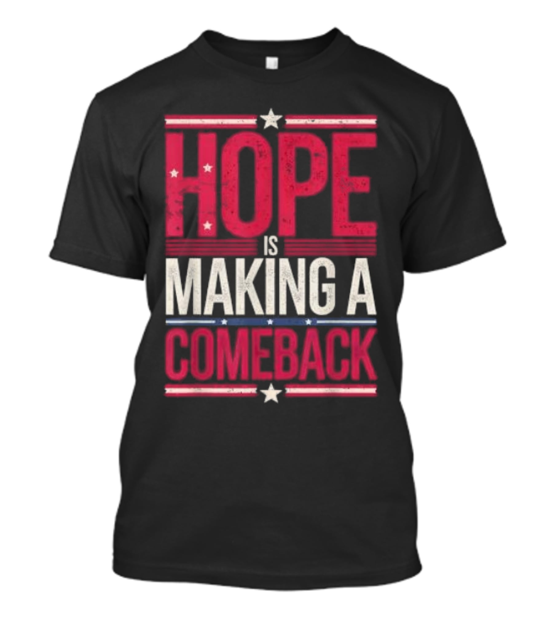 HOPE IS MAKING A COMEBACK Patriotic Stars Stripes T-Shirt