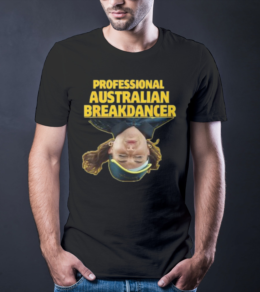 PROFESSIONAL AUSTRALIAN BREAKDANCER UPSIDE-DOWN T-Shirt