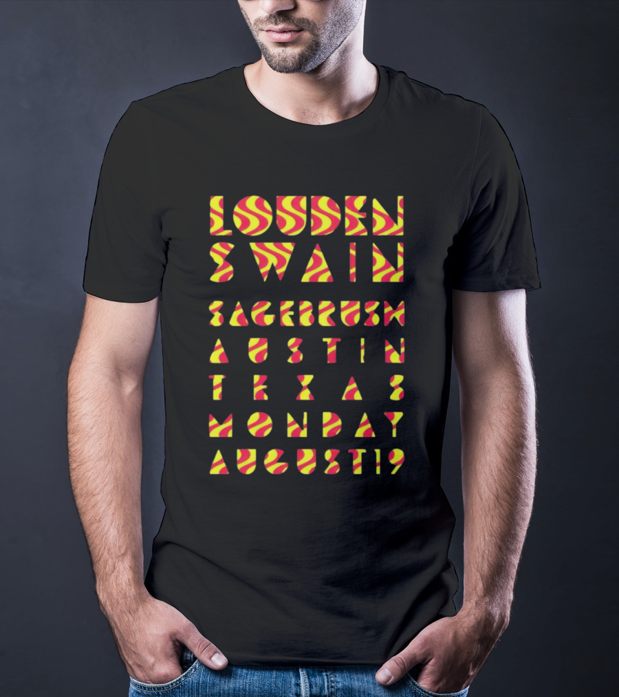 Louden Swain Sagebrush Austin Texas Monday August 19 T-Shirt
