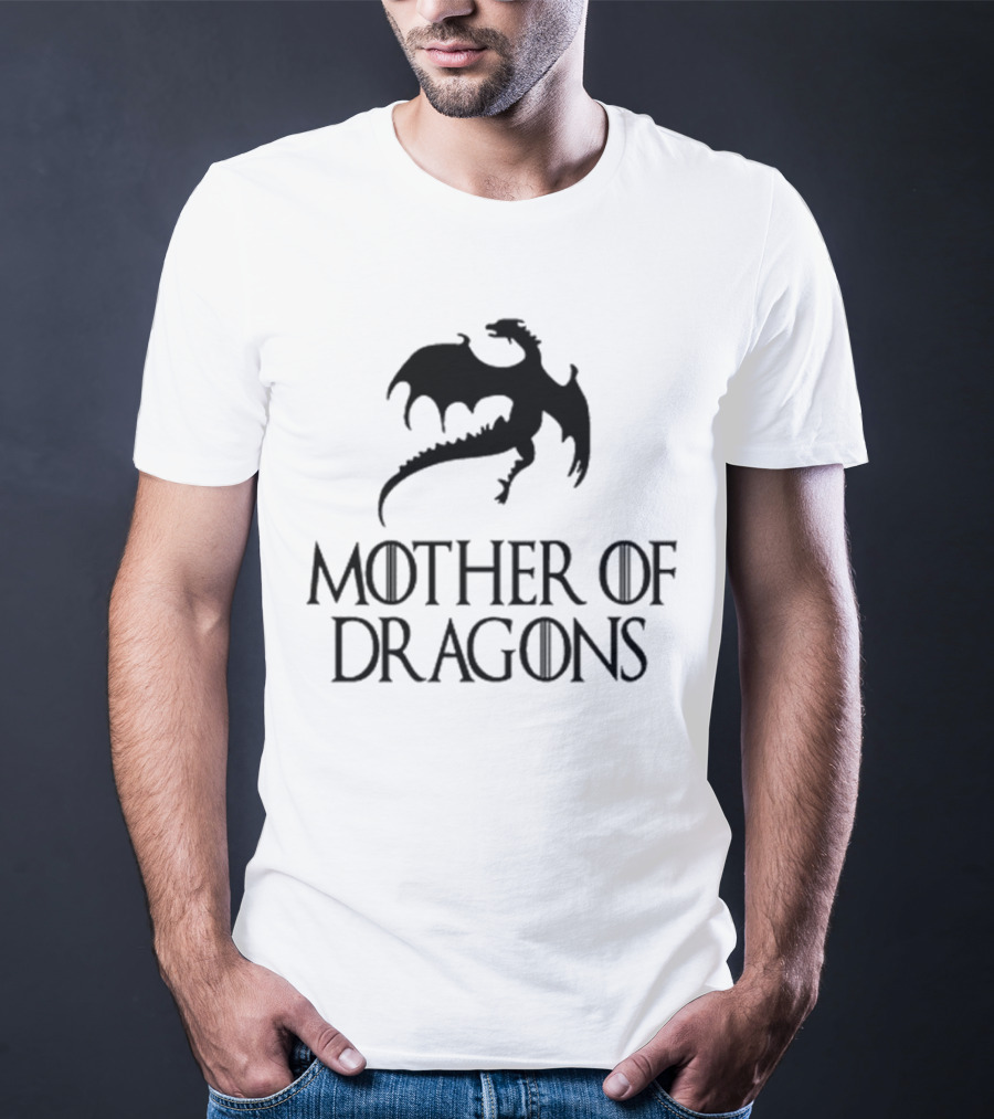 Mother Of Dragons Game Of Thrones Mothers Day Gift T-Shirt
