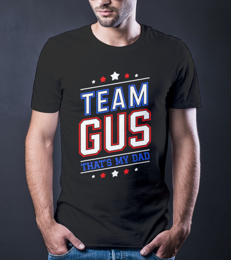 Team Gus That's My Dad Patriotic T-Shirt