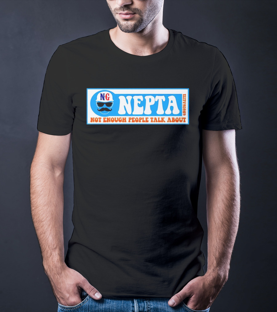 NG Nepta Not Enough People Talk About Gaetti T-Shirt
