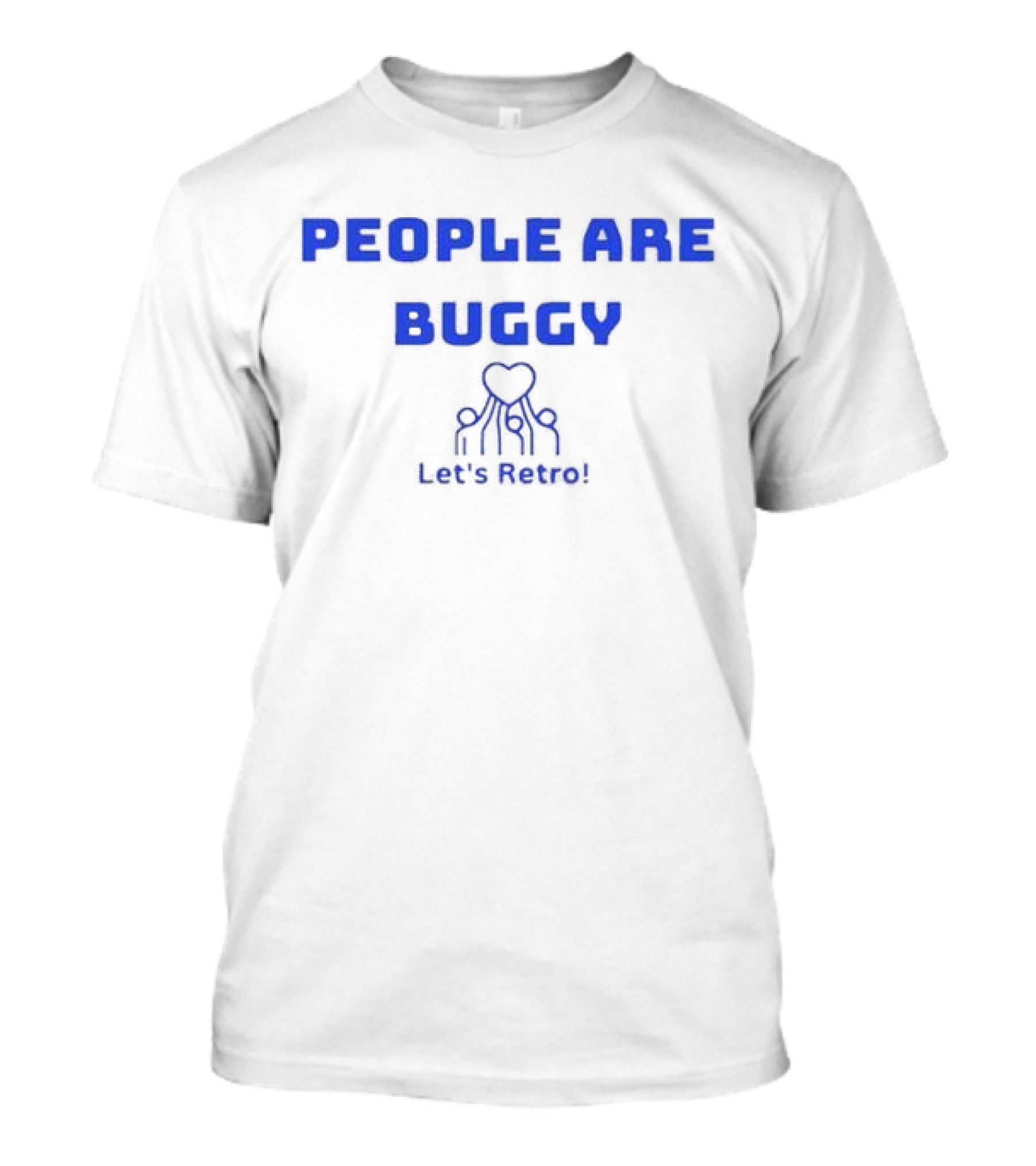 People Are Buggy Let's Retro T-Shirt
