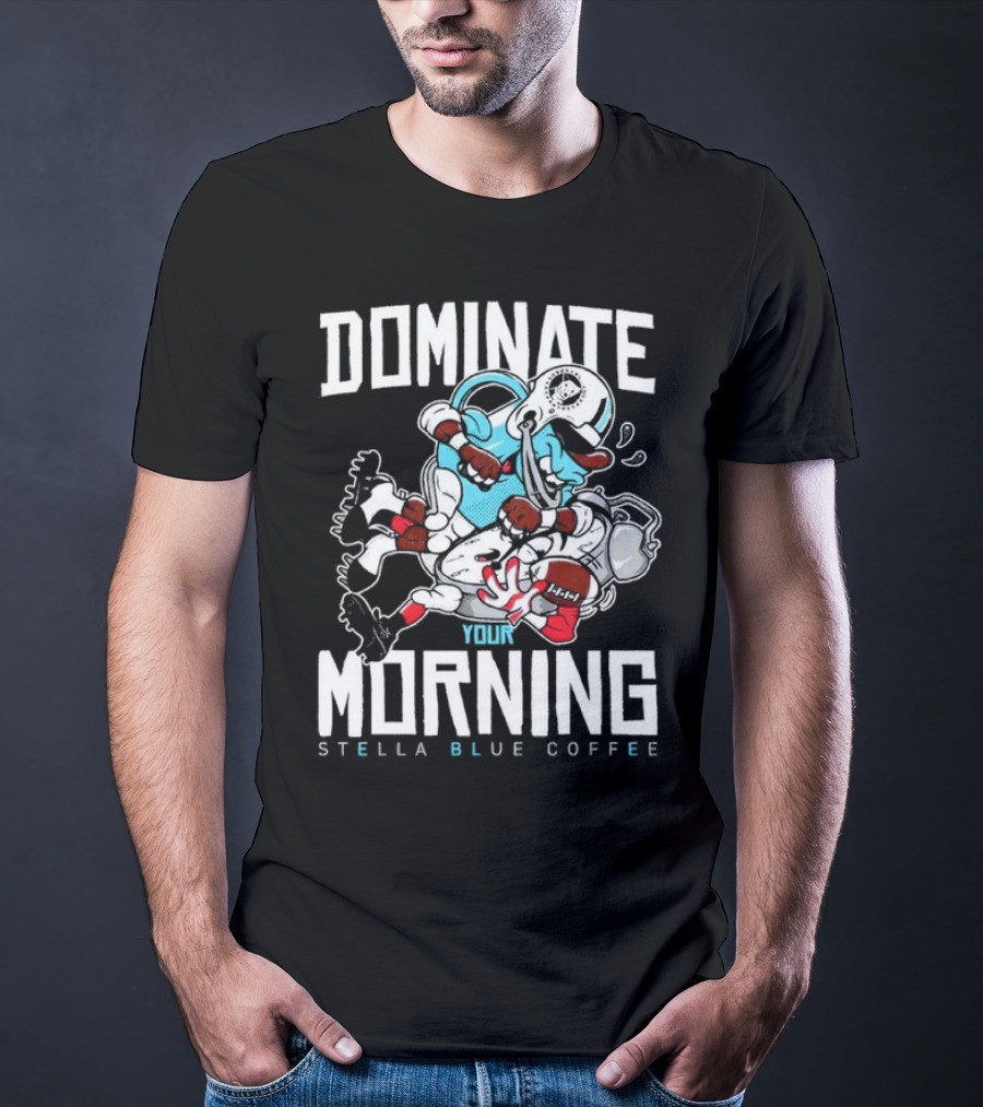 Dominate Your Morning Stella Blue Coffee Football Cartoon T-Shirt
