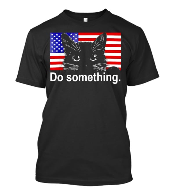Cat Do Something America Flag T-Shirt