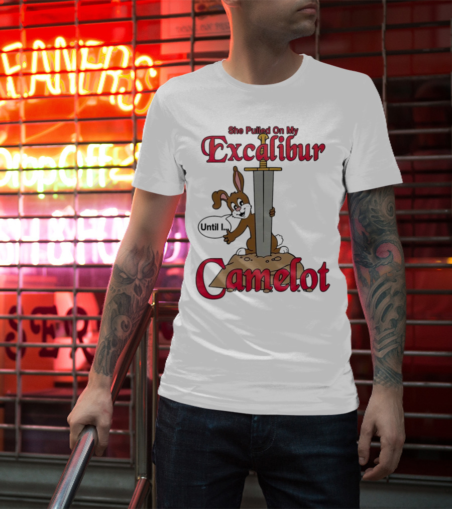 She Pulled On My Excalibur Until I Camelot Sword Dog T-Shirt