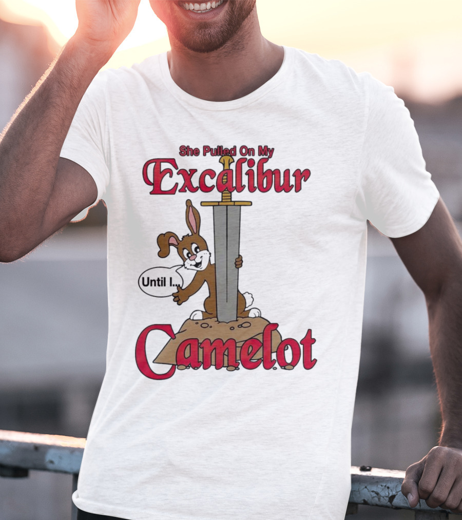 She Pulled On My Excalibur Until I Camelot Sword Dog T-Shirt