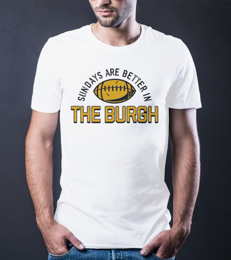 Sundays Are Better In The Burgh Football T-Shirt