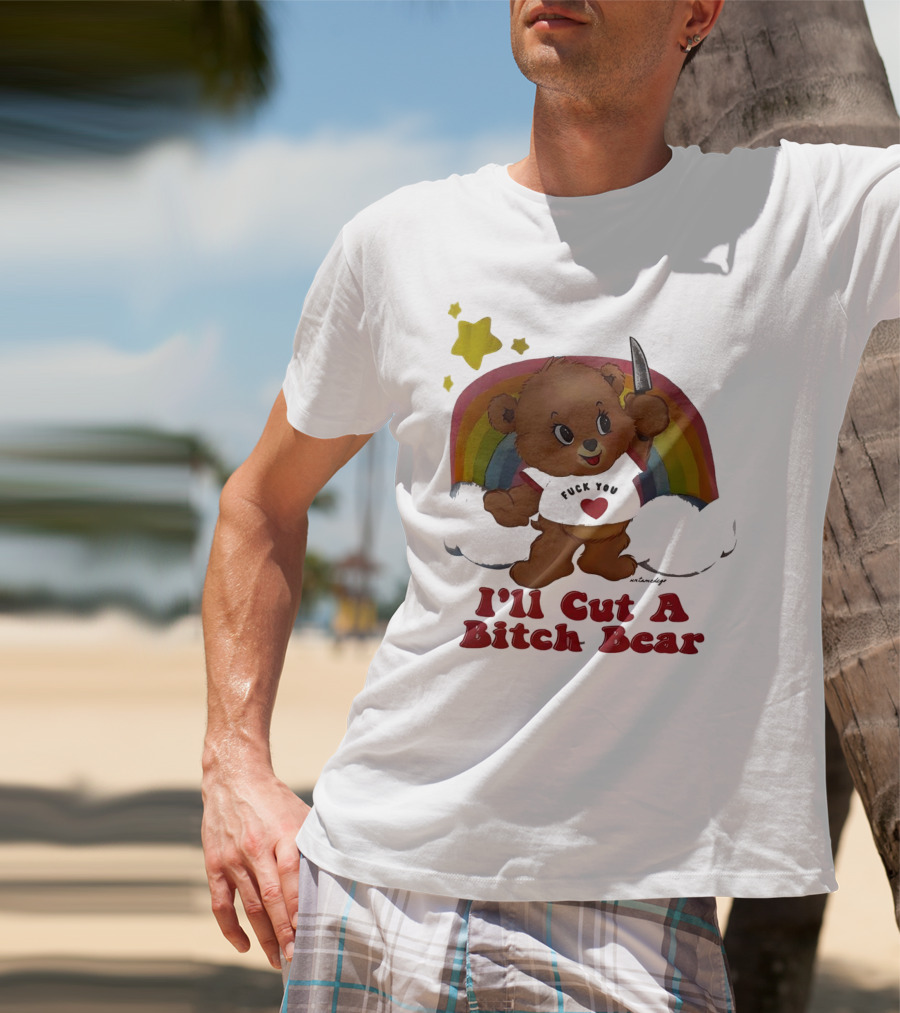 I'll Cut A Bitch Bear Holding Knife With Rainbow And Stars T-Shirt