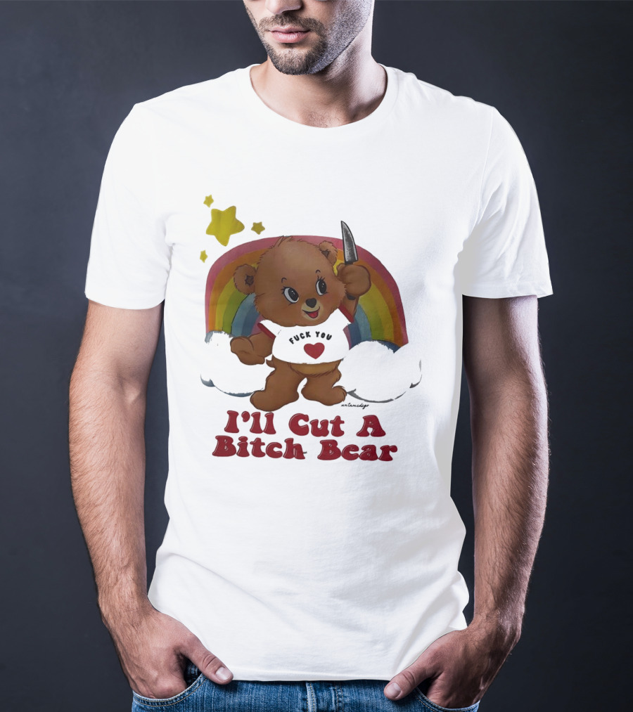 I'll Cut A Bitch Bear Holding Knife With Rainbow And Stars T-Shirt