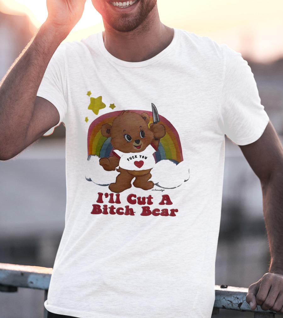 I'll Cut A Bitch Bear Holding Knife With Rainbow And Stars T-Shirt