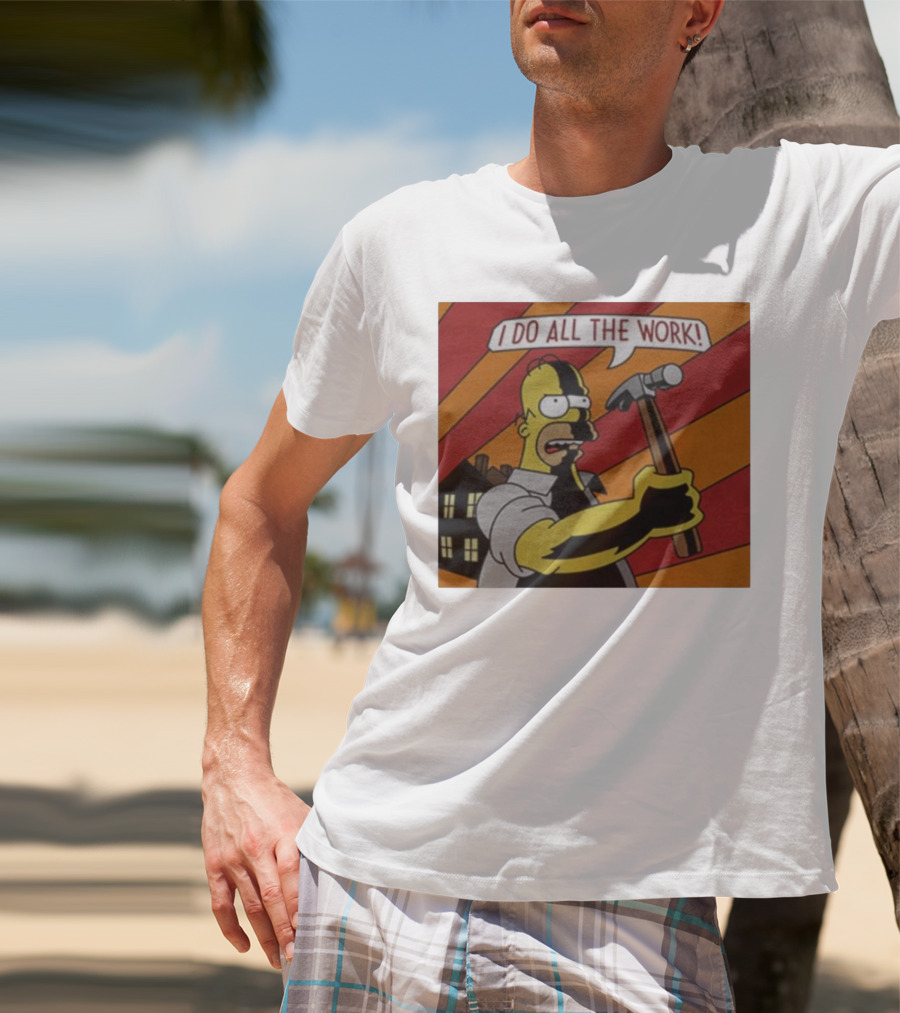 Homer Simpson I Do All The Work Hammer Comic T-Shirt