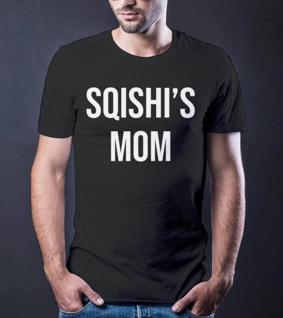 SQISHI’S MOM T-Shirt