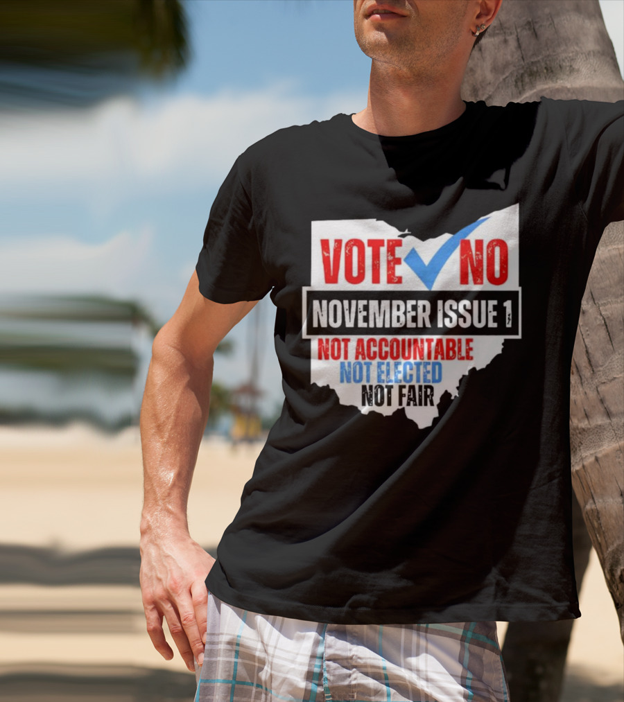 Vote No November Issue 1 Not Accountable Not Elected Not Fair Ohio Map Checkmark T-Shirt