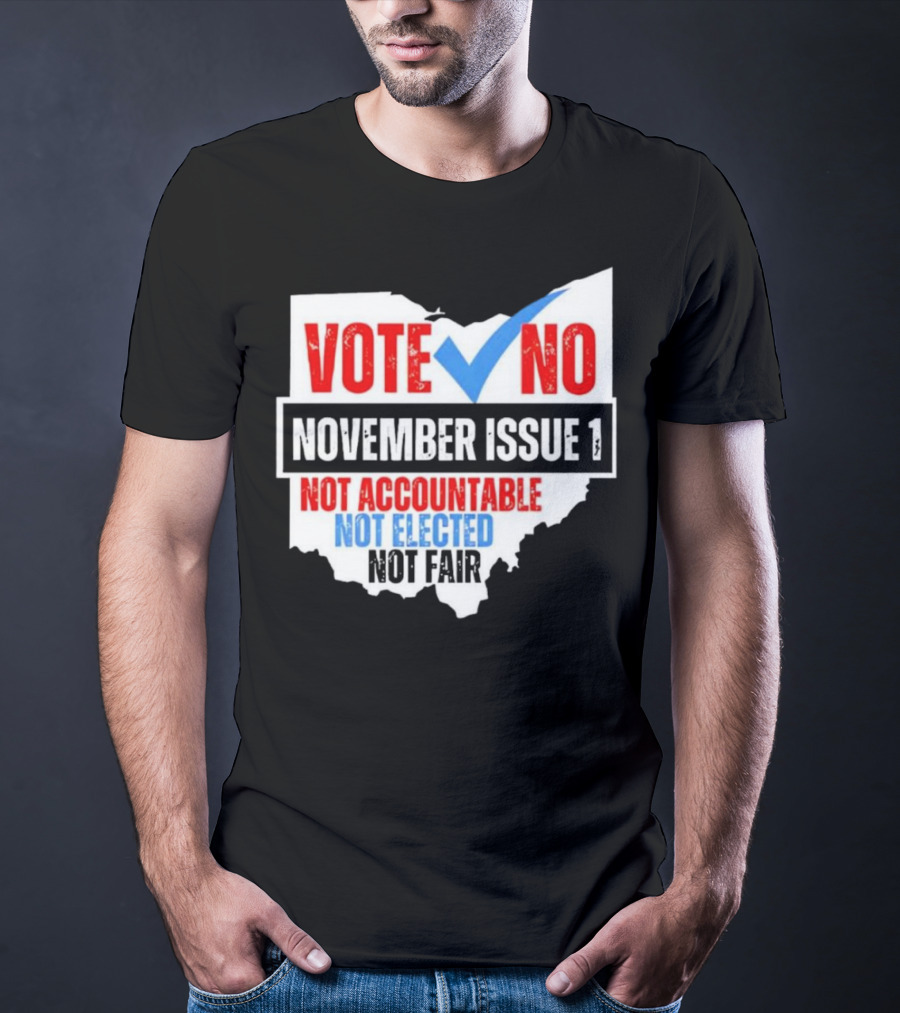 Vote No November Issue 1 Not Accountable Not Elected Not Fair Ohio Map Checkmark T-Shirt