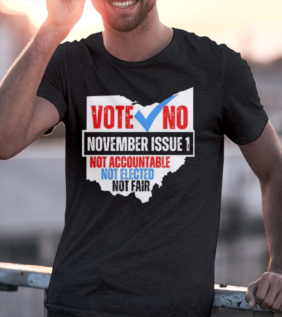 Vote No November Issue 1 Not Accountable Not Elected Not Fair Ohio Map Checkmark T-Shirt