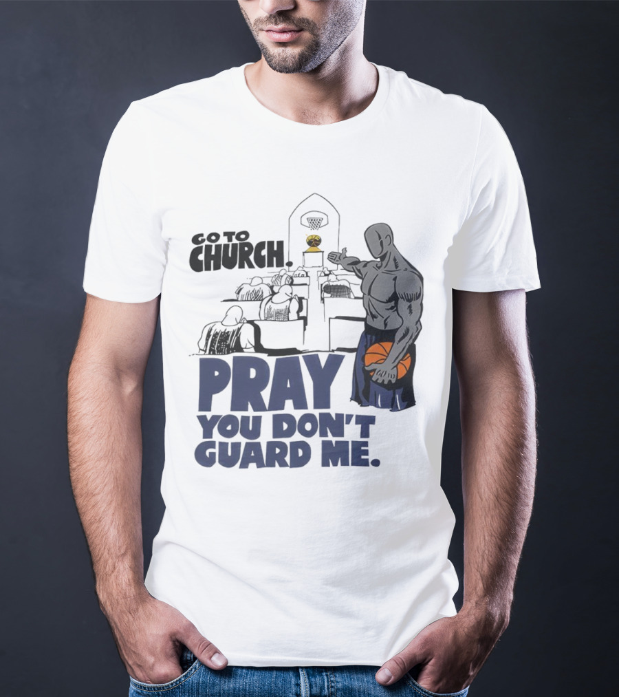 And1 Go To Church Pray You Don't Guard Me Basketball Player T-Shirt