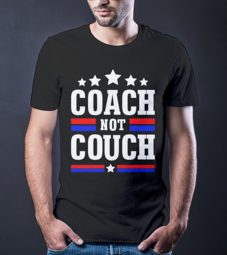 Coach Not Couch T-Shirt