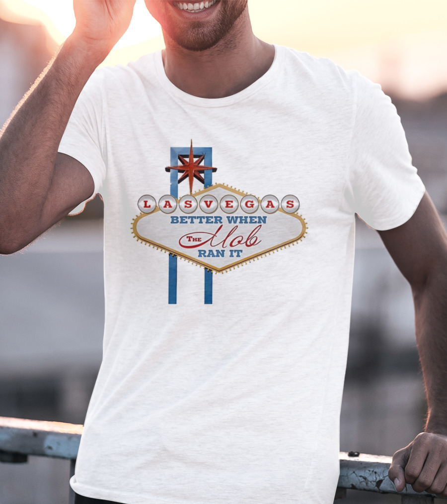 Las Vegas Better When The Mob Ran It Vintage Casino Sign T-Shirt