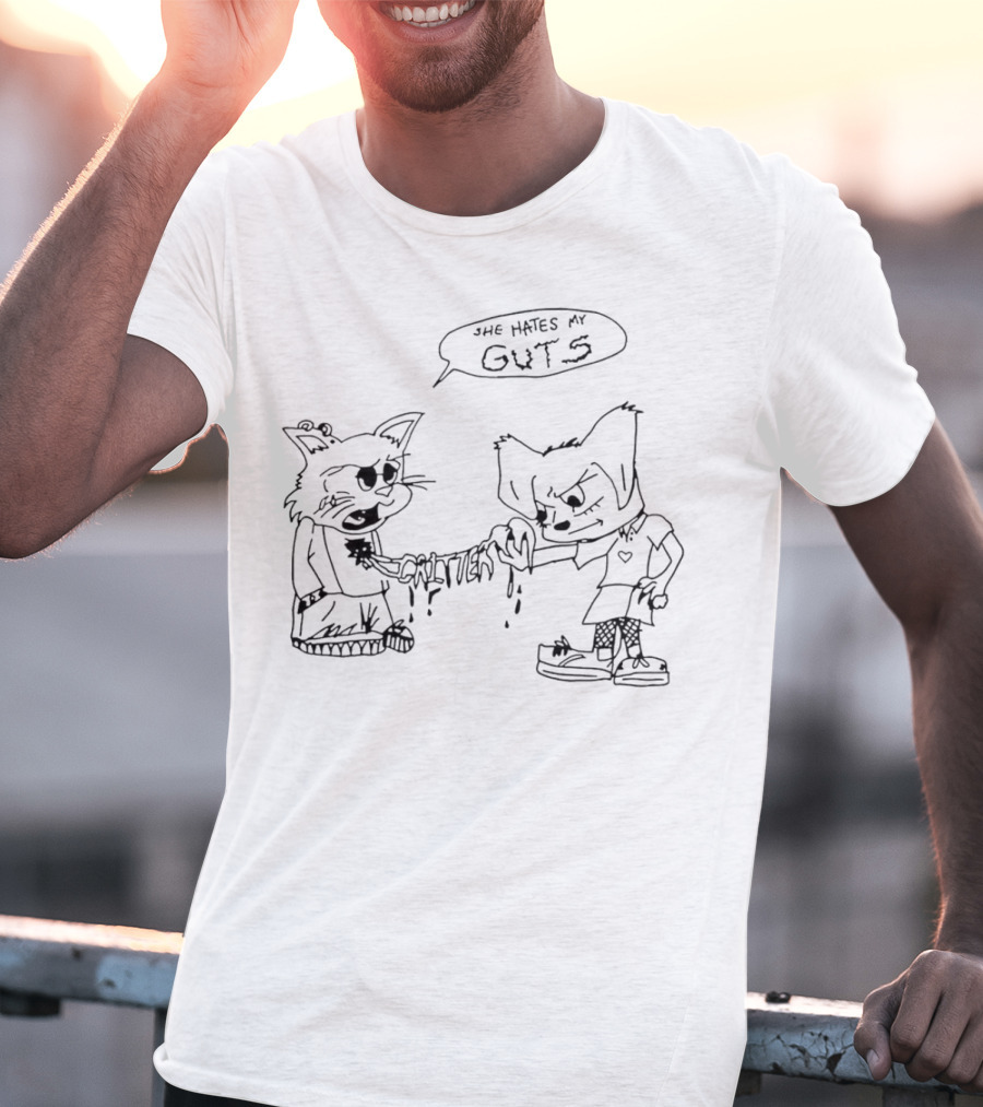 She Hates My Guts Cr1tter Cats T-Shirt