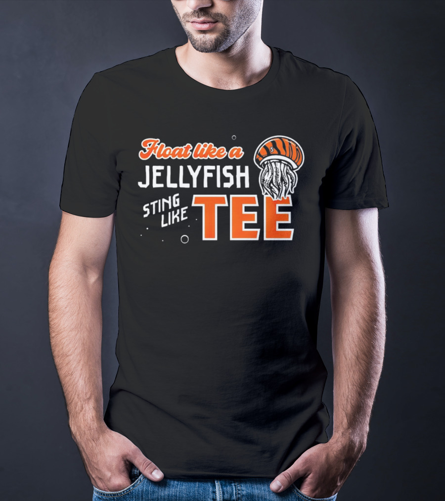 Float Like A Jellyfish Sting Like T-Shirt