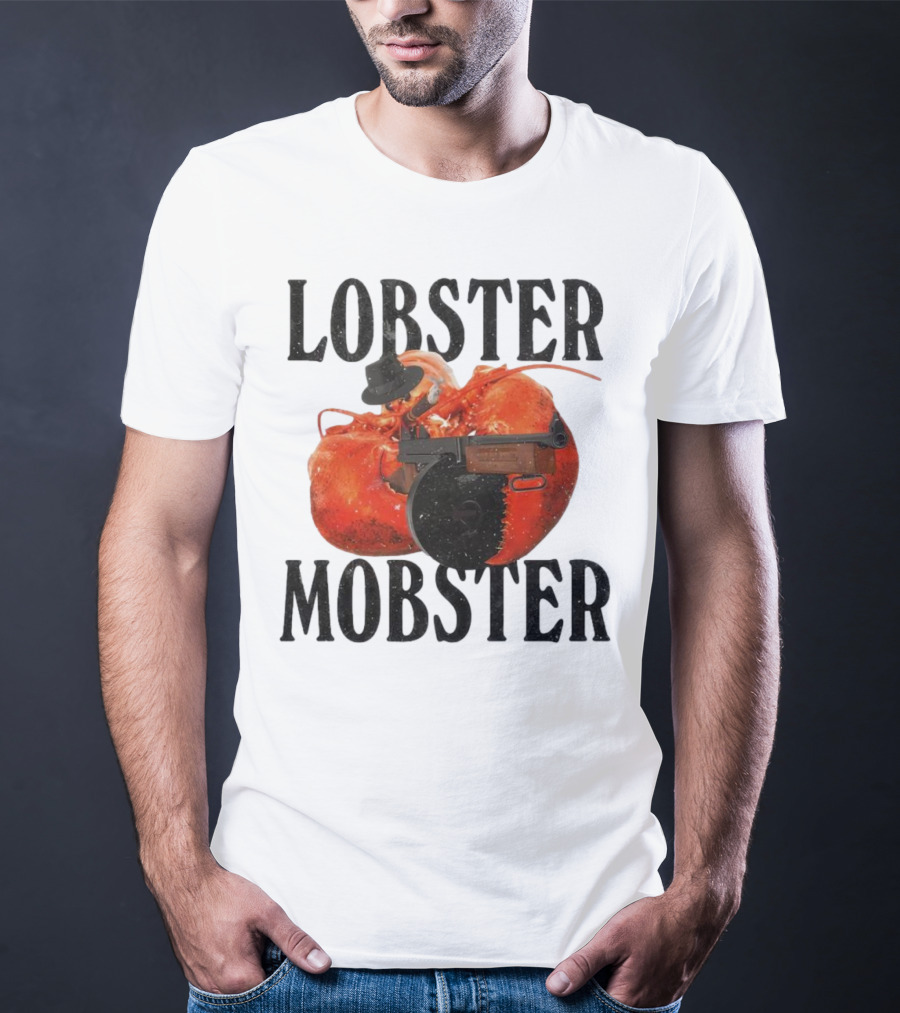 Lobster Mobster Gangster Style With Hat And Tommy Gun T-Shirt