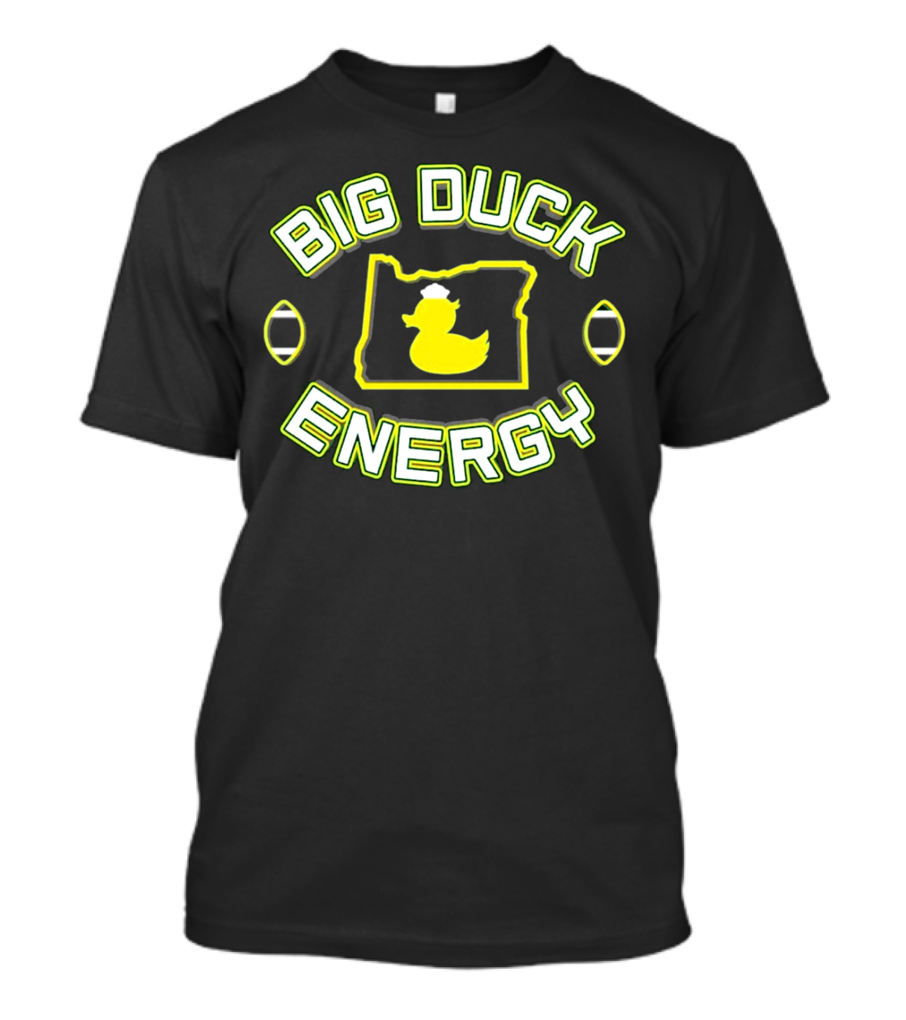 Big Duck Energy Oregon Duck Football Bold Text With Map And Yellow Duck T-Shirt