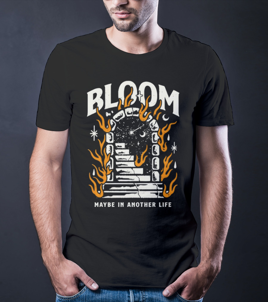 Bloom Maybe In Another Life Cosmic Portal Flames Stairs T-Shirt
