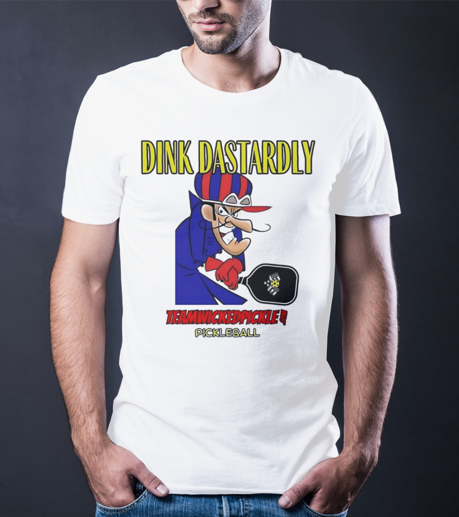 Dink Dastardly Teamwickedpickle Pickleball T-Shirt