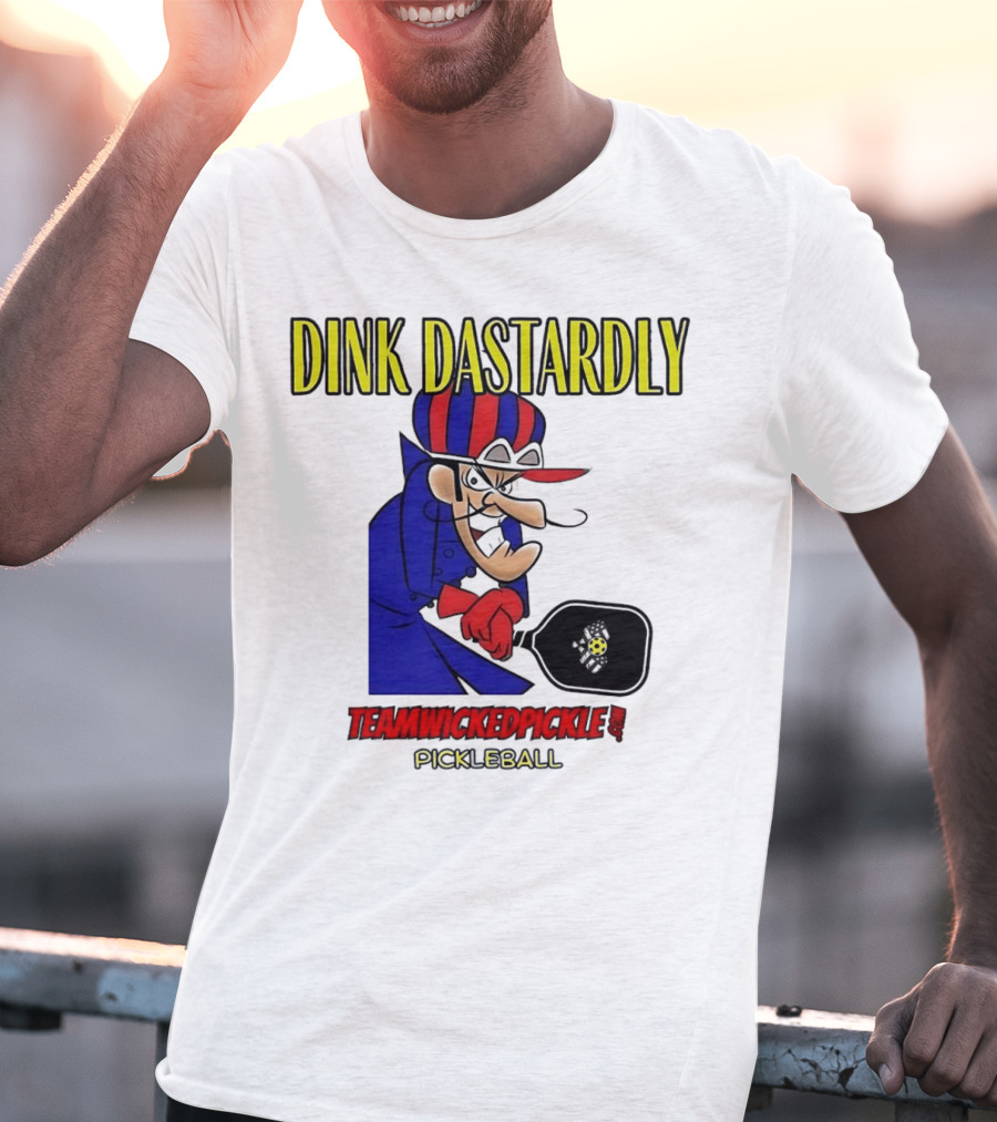Dink Dastardly Teamwickedpickle Pickleball T-Shirt
