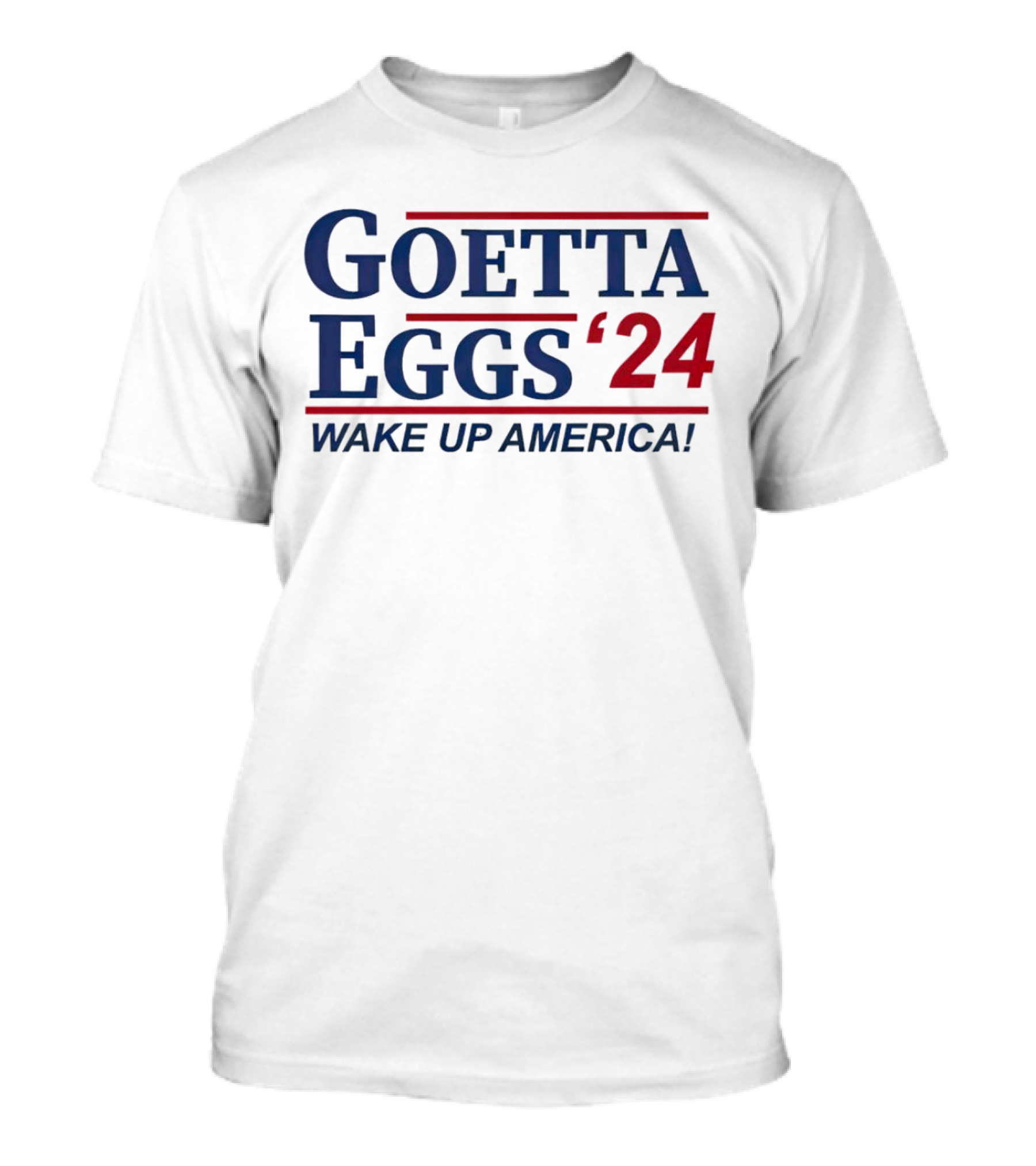 Goetta Eggs ’24 Wake Up America T-Shirt