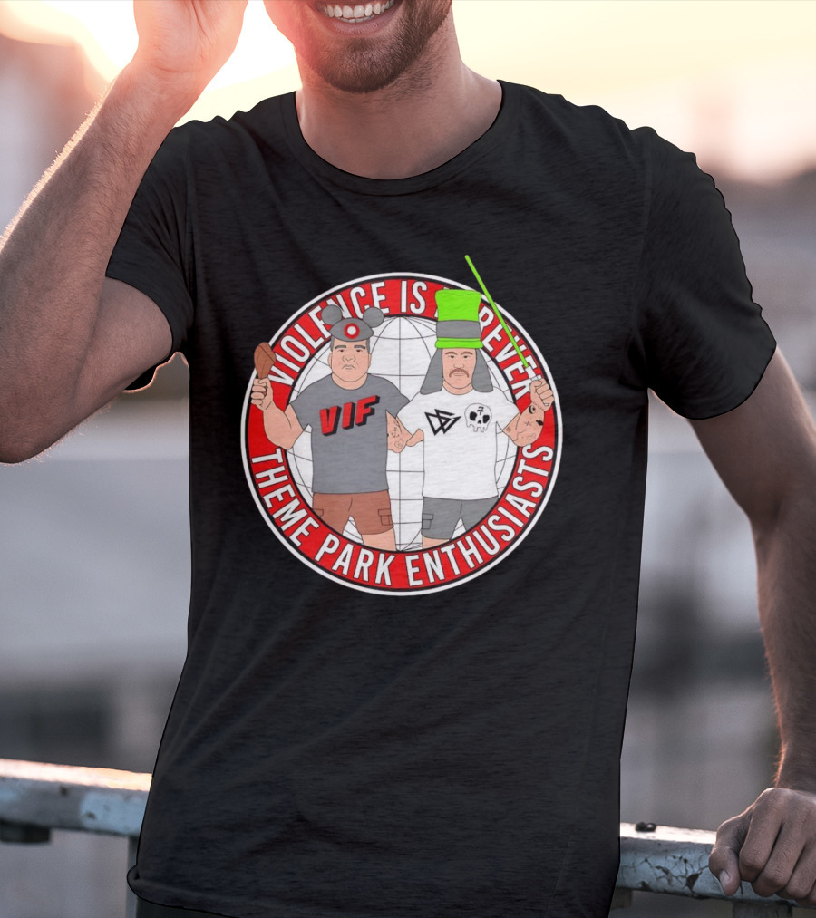 Violence Is Forever Theme Park Enthusiasts VIF Iconic Characters With Lightsaber And Turkey Leg T-Shirt
