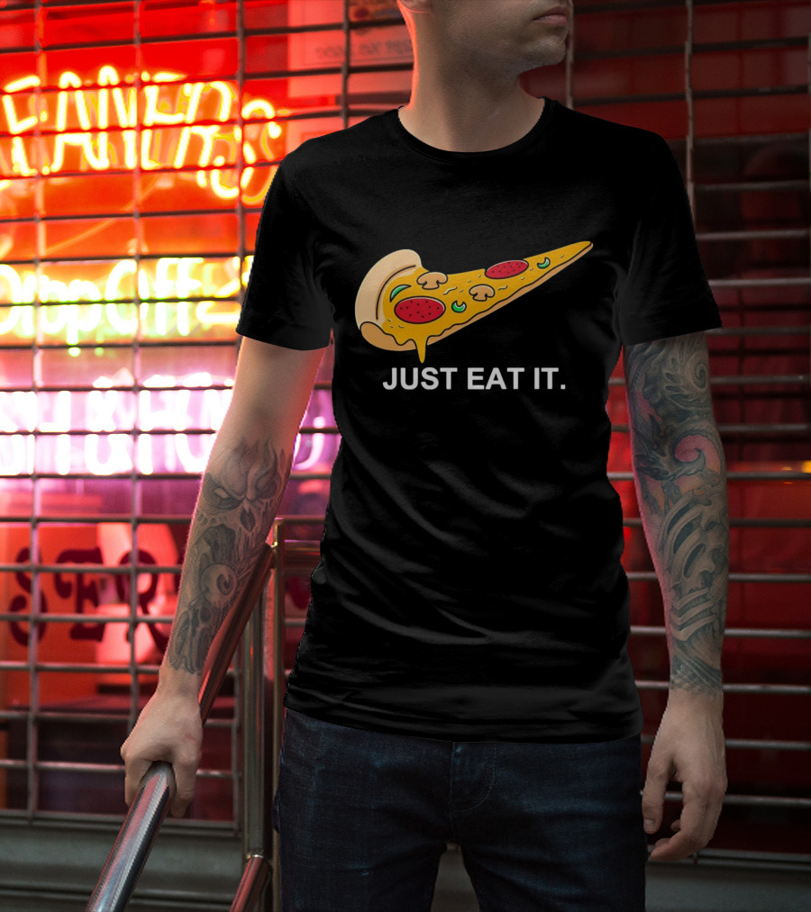 Pizza Slice Just Eat It T-Shirt