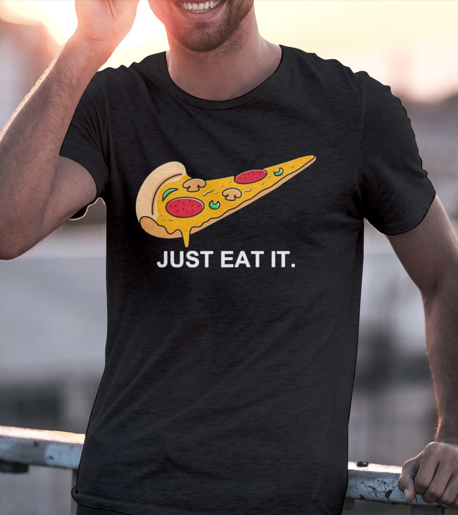Pizza Slice Just Eat It T-Shirt