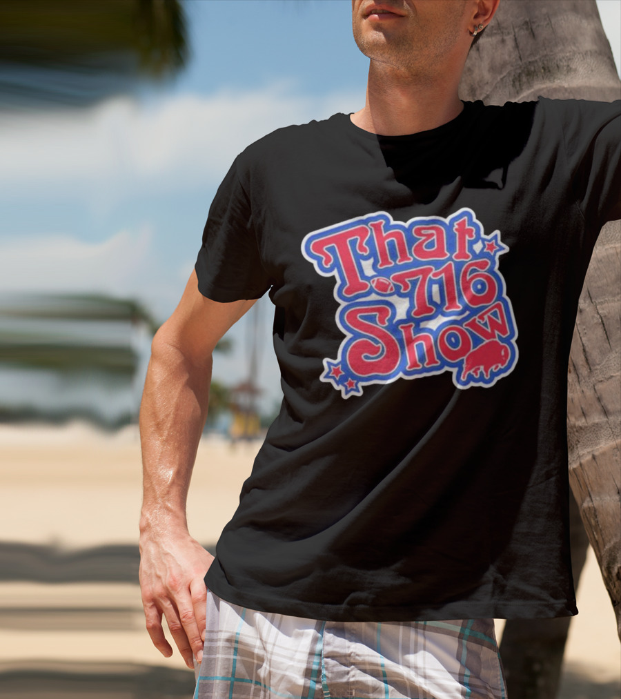 That 716 Show Buffalo Bills Football Fan Gear T-Shirt