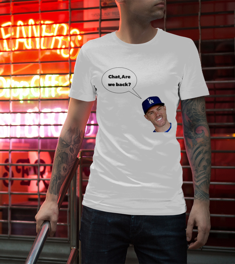 Freddie Freeman LA Dodgers Chat Are We Back? T-Shirt