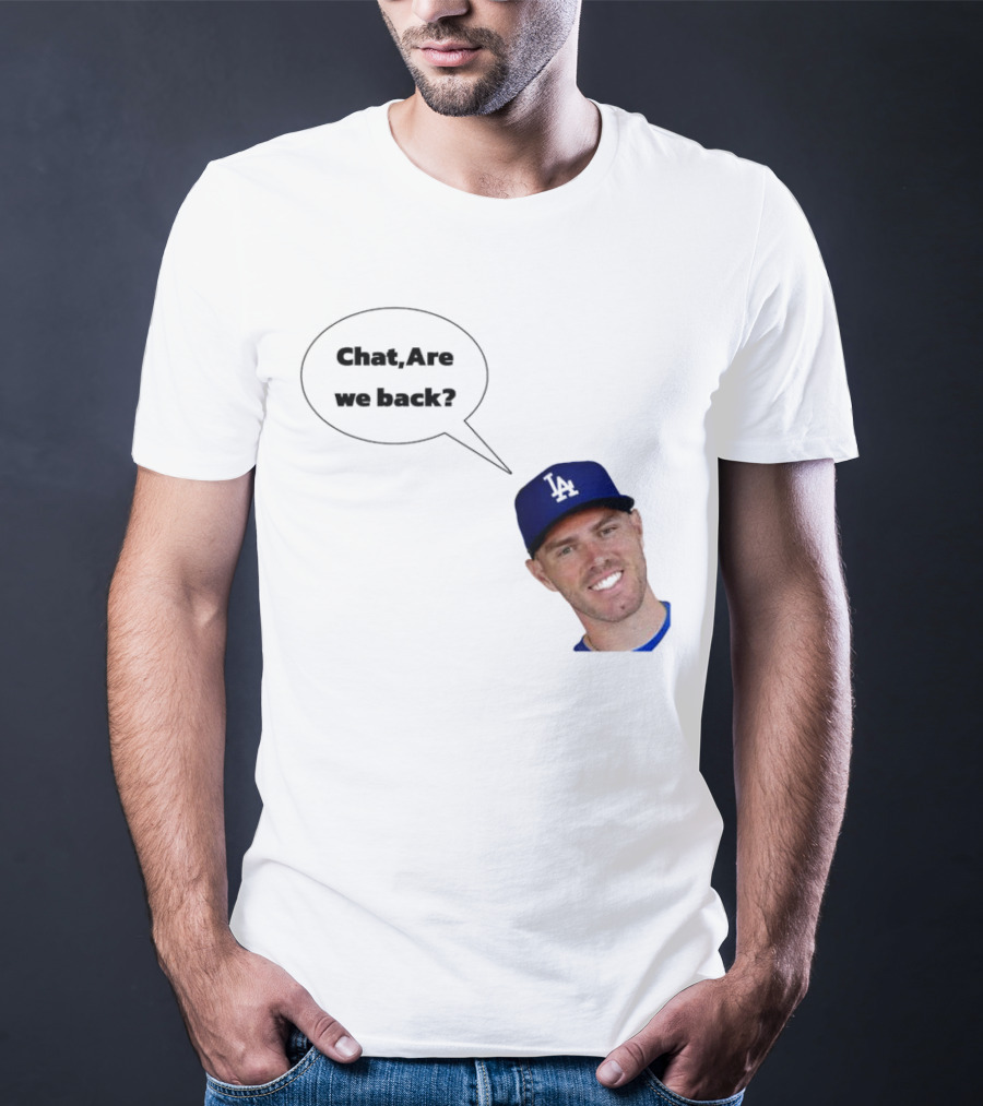 Freddie Freeman LA Dodgers Chat Are We Back? T-Shirt