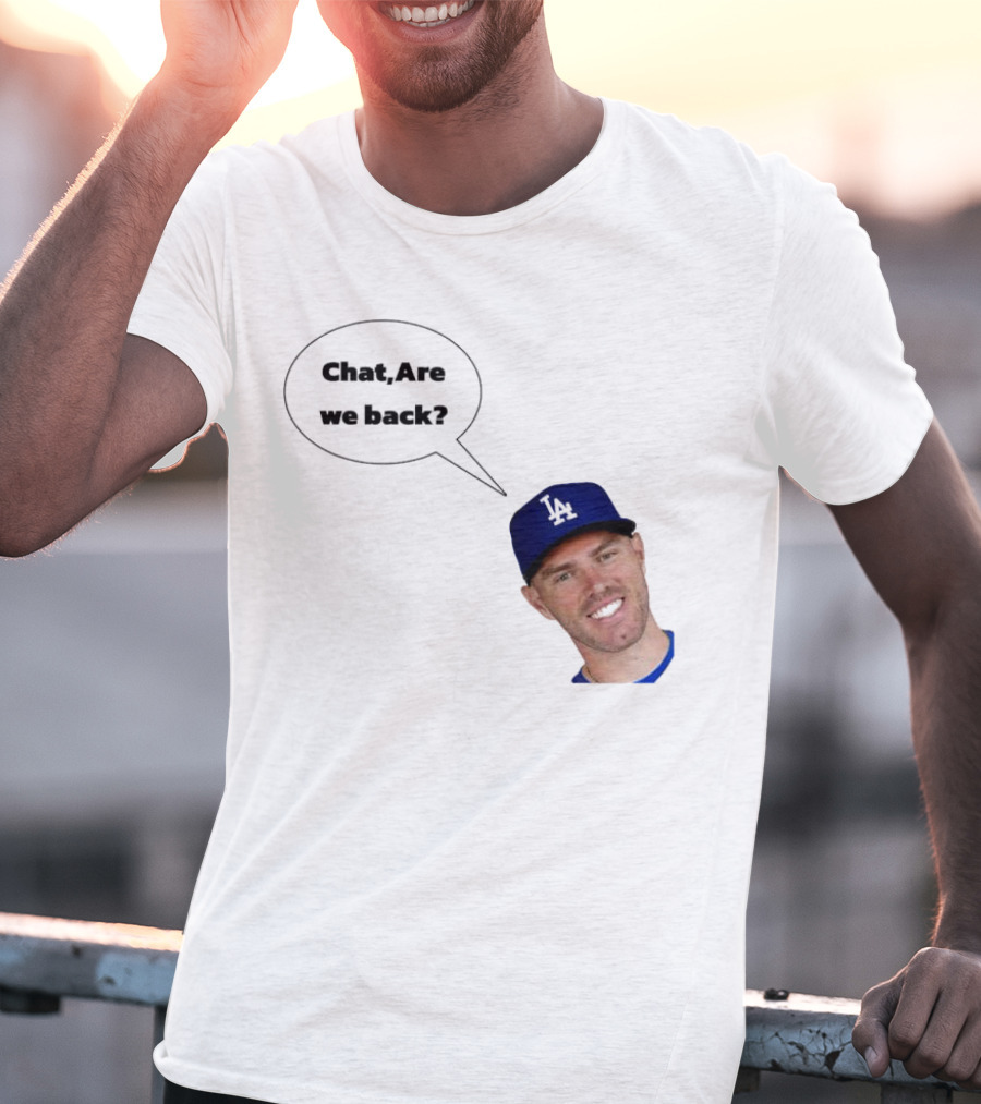 Freddie Freeman LA Dodgers Chat Are We Back? T-Shirt