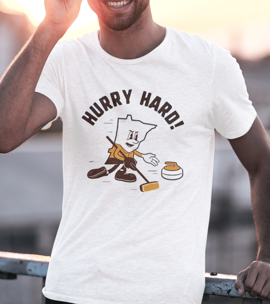 Hurry Hard Minnesota Curling Enthusiast T-Shirt