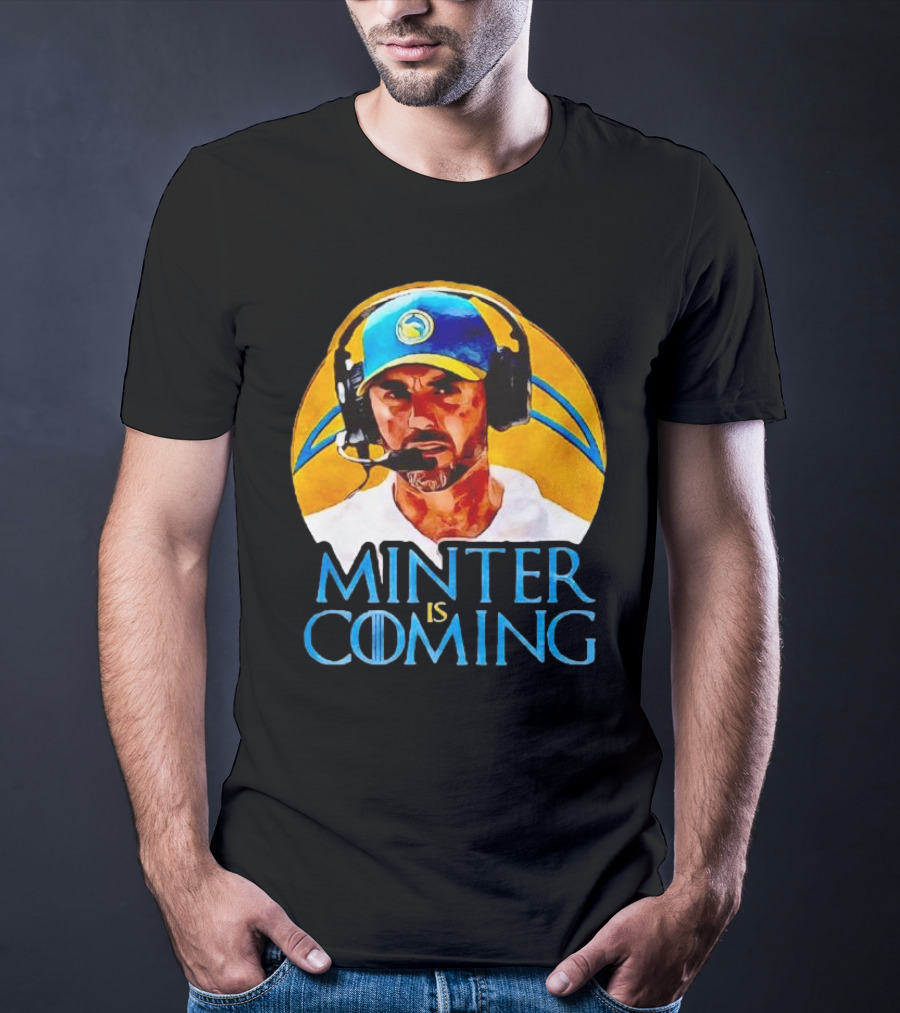 Minter Is Coming Jesse Minter Los Angeles Chargers Game Of Thrones T-Shirt