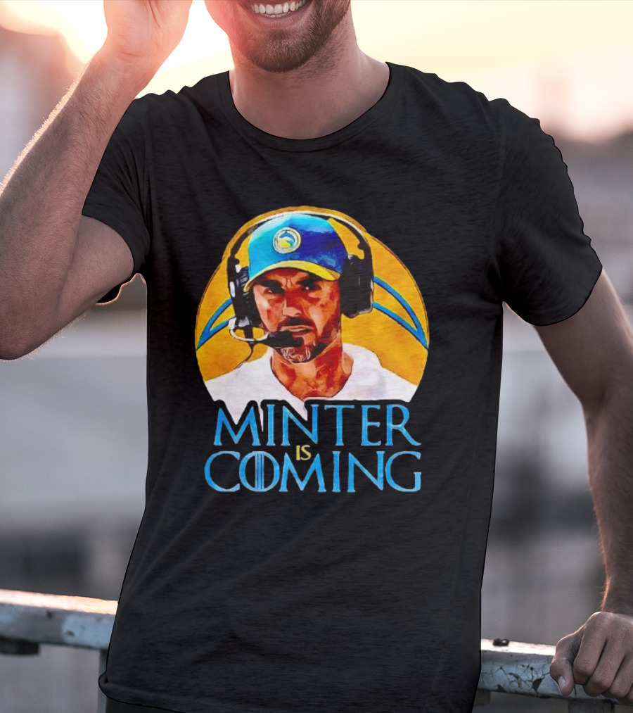 Minter Is Coming Jesse Minter Los Angeles Chargers Game Of Thrones T-Shirt